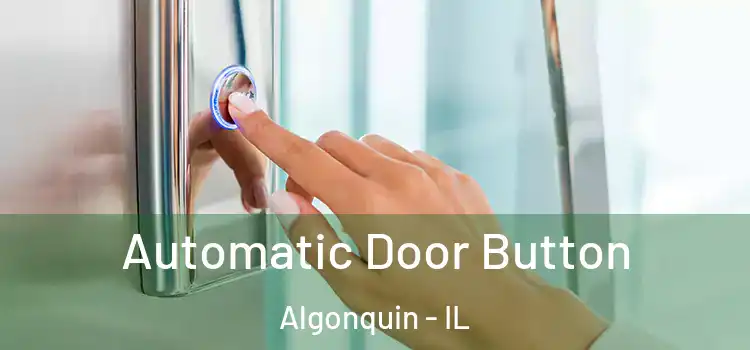 Automatic Door Button Algonquin - IL