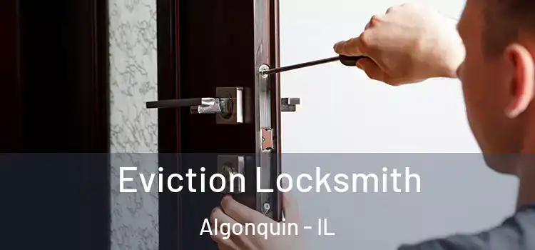 Eviction Locksmith Algonquin - IL